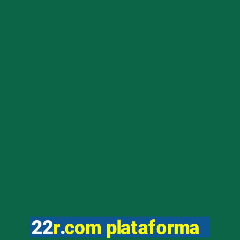 22r.com plataforma